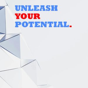 Unleash Your Potential.