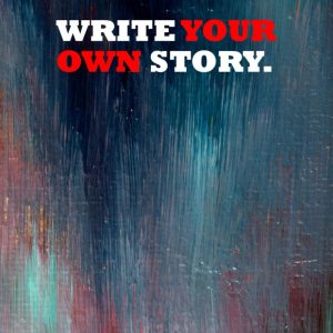 Write Your Own Story.